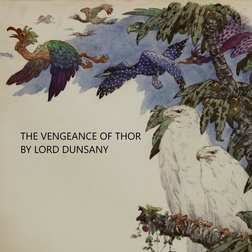 The Vengeance of Thor, Lord Dunsany
