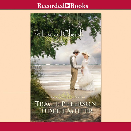 To Love and Cherish, Tracie Peterson, Judith Miller