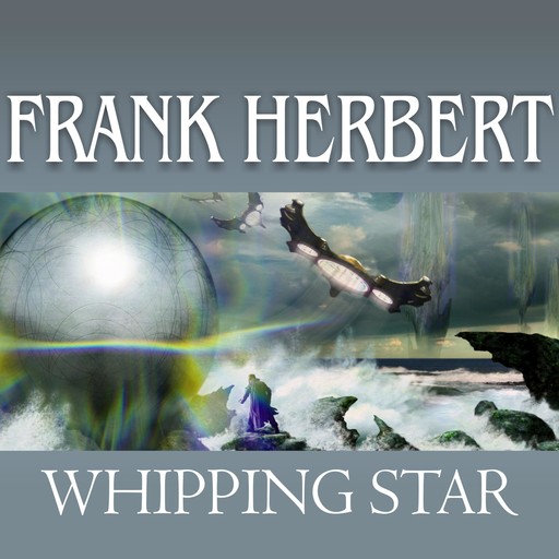 Whipping Star, Frank Herbert