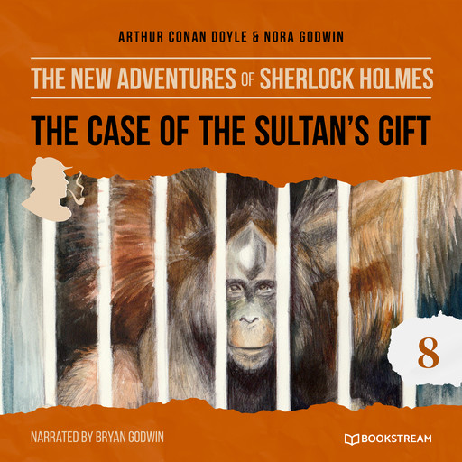 The Case of the Sultan's Gift - The New Adventures of Sherlock Holmes, Episode 8 (Unabridged), Arthur Conan Doyle, Nora Godwin