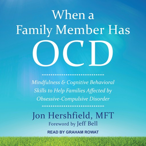 When a Family Member Has OCD, MFT, Jeff Bell, Jon Hershfield