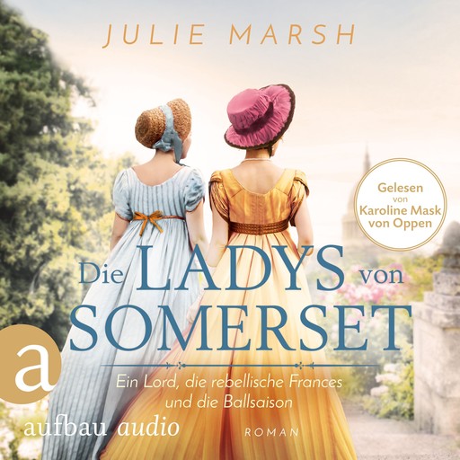 Die Ladys von Somerset - Ein Lord, die rebellische Frances und die Ballsaison (Ungekürzt), Julie Marsh