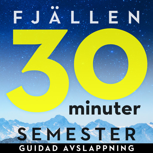 30 minuter semester- FJÄLLEN, Ola Ringdahl