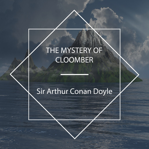The Mystery Of Cloomber, Arthur Conan Doyle