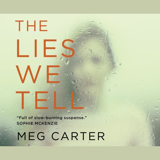 The Lies We Tell, Meg Carter