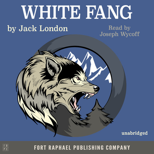 Jack London's White Fang - Unabridged, Jack London