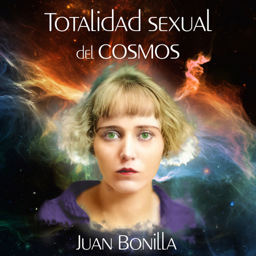 Totalidad sexual del cosmos, Juan Bonilla