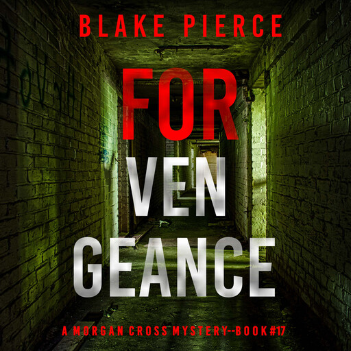 For Vengeance (A Morgan Cross FBI Suspense Thriller—Book 17), Blake Pierce