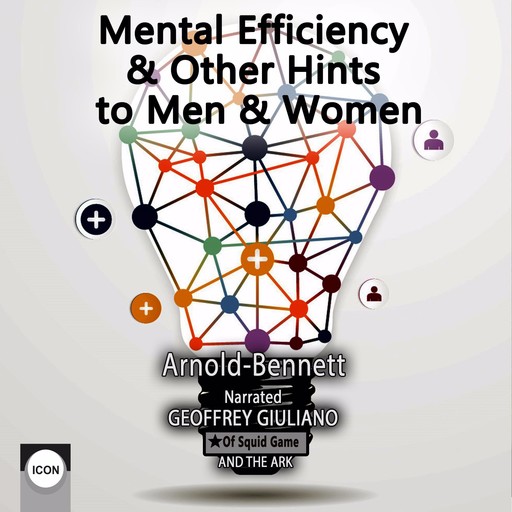Mental Efficiency & Other Hints to Men & Women, Arnold Bennett