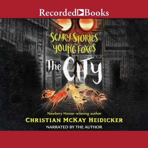 Scary Stories for Young Foxes: The City, Christian McKay Heidicker