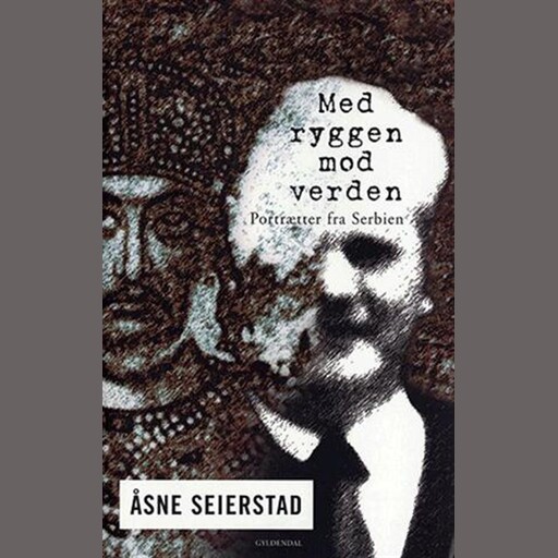 Med ryggen mod verden: Portrætter fra Serbien, Åsne Seierstad