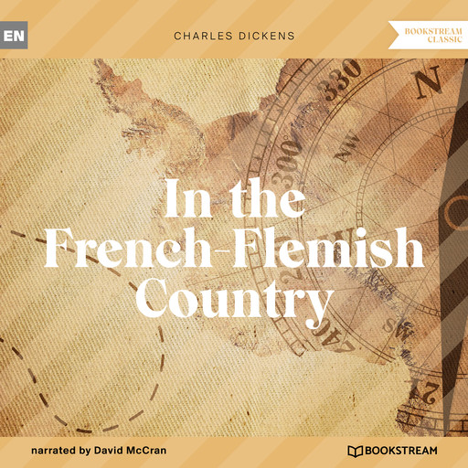 In the French-Flemish Country (Unabridged), Charles Dickens