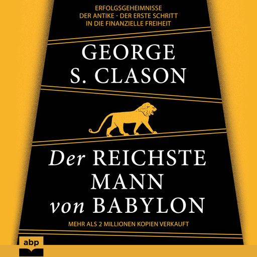 Der reichste Mann von Babylon (Ungekürzt), George Samuel Clason