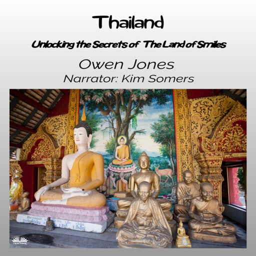 Thailand-Unlocking The Secrets Of The Land Of Smiles, Owen Jones