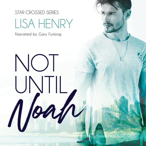 Not Until Noah, Lisa Henry
