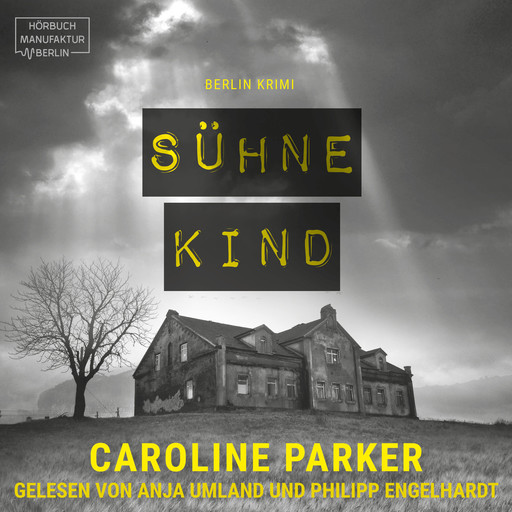 Sühnekind - Berlin Krimi, Band 1 (ungekürzt), Caroline Parker