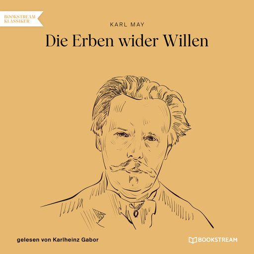 Die Erben wider Willen (Ungekürzt), Karl May