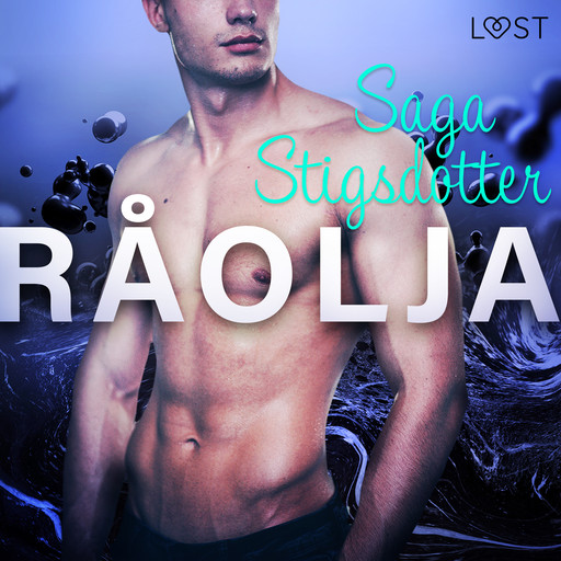 Råolja - erotisk novell, Saga Stigsdotter