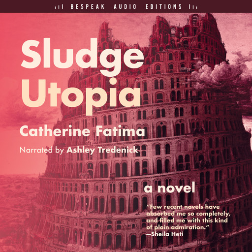 Sludge Utopia (Unabridged), Catherine Fatima