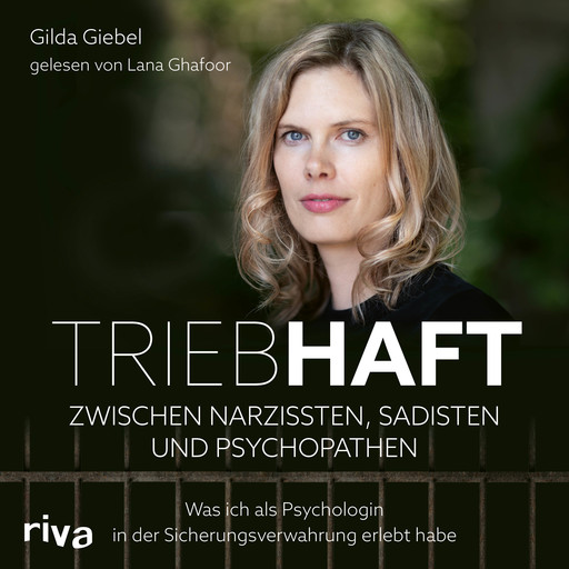 Triebhaft – Zwischen Narzissten, Sadisten und Psychopathen, Gilda Giebel