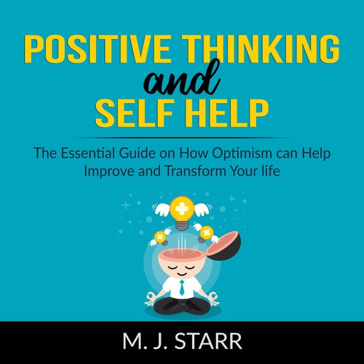 Positive Thinking and Self Help, M.J. Starr