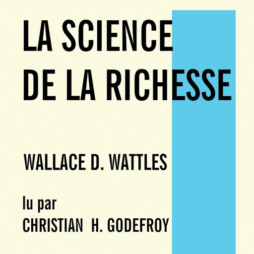 Science de la richesse, La, Wallace D. Wattles