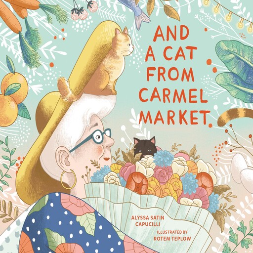And a Cat from Carmel Market, Alyssa Satin Capucilli