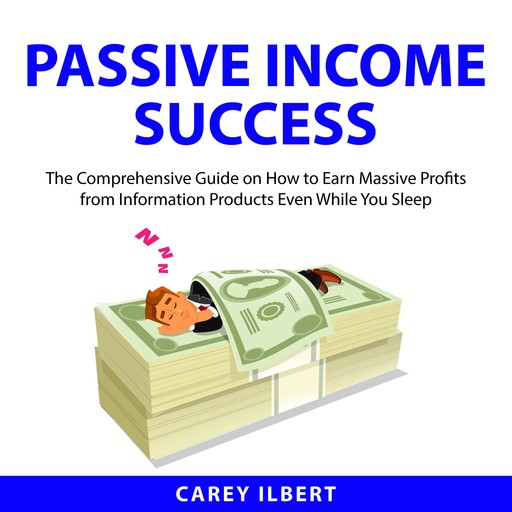 Passive Income Success, Carey Ilbert