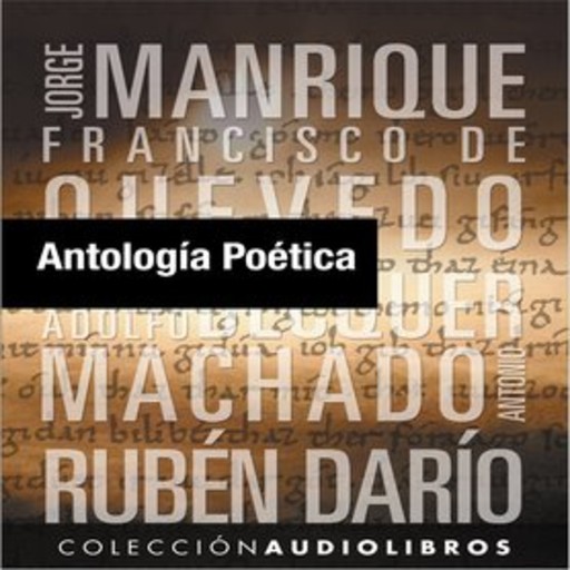 Antología poética I, Jorge Manrique -Francisco de Quevedo - Rubén Darío