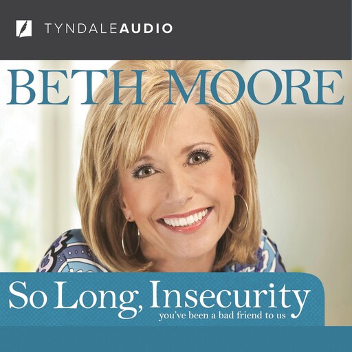 So Long, Insecurity, Beth Moore