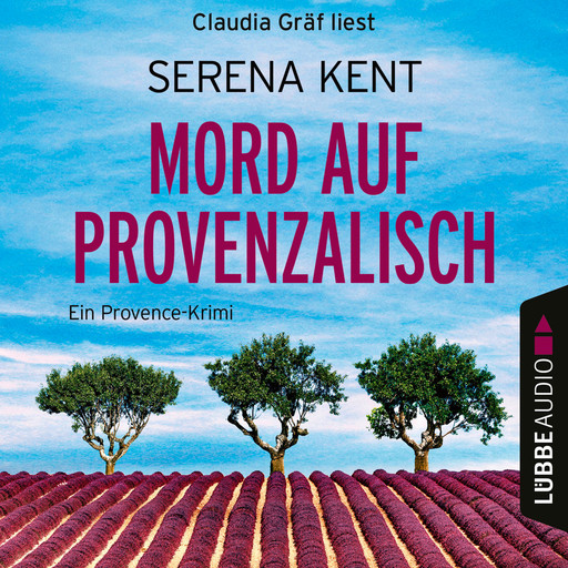 Mord auf Provenzalisch - Ein Provence-Krimi, Teil 2 (Ungekürzt), Serena Kent