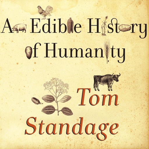 An Edible History of Humanity, Tom Standage