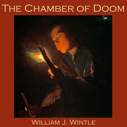 The Chamber of Doom, William J. Wintle
