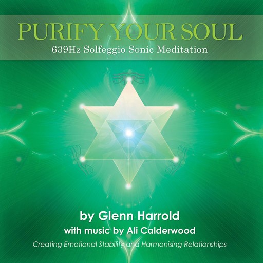 639Hz Solfeggio Meditation, Glenn Harrold, Ali Calderwood
