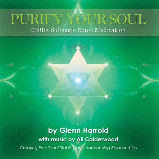 639Hz Solfeggio Meditation, Glenn Harrold, Ali Calderwood