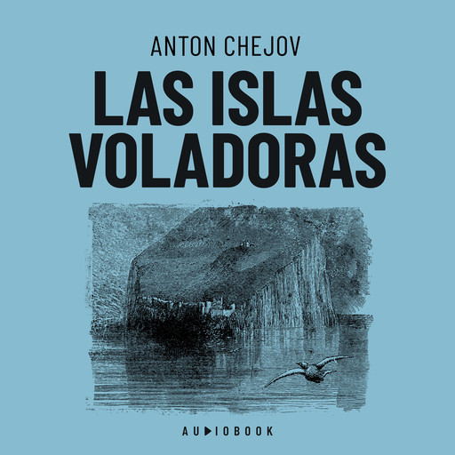 Las islas voladoras (Completo), Anton Chéjov