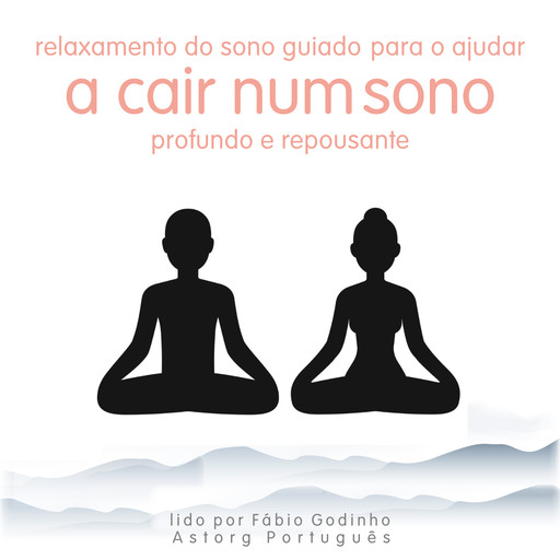 Relaxamento do sono guiado para ajudá-lo a cair em um sono profundo e reparador., Frédéric Garnier