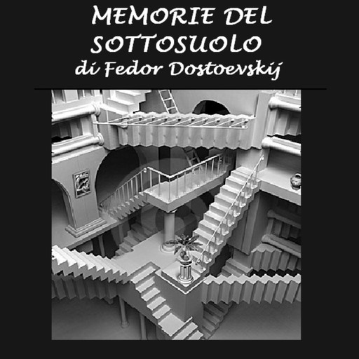 Memorie del sottosuolo, Fëdor Dostoevskij