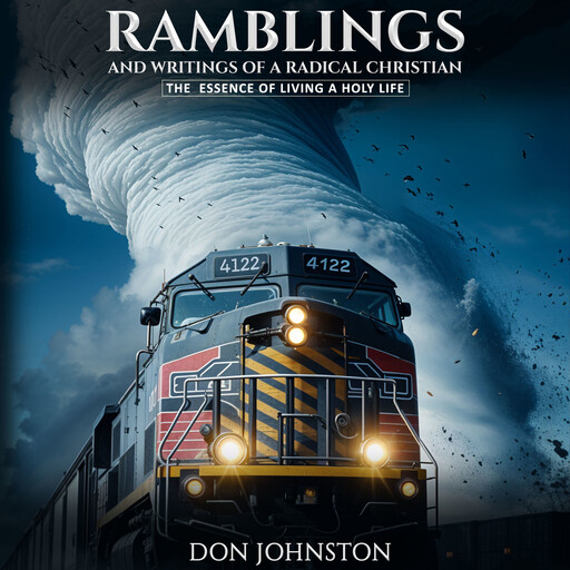 Ramblings and Writings of a Radical Christian, Don Johnston