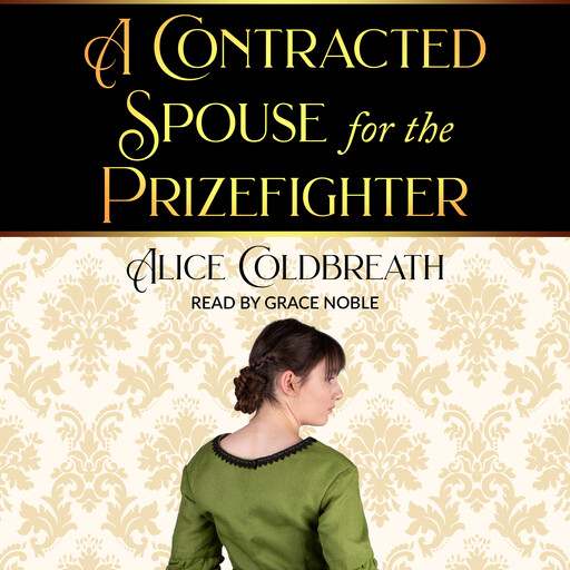 A Contracted Spouse for the Prizefighter, Alice Coldbreath