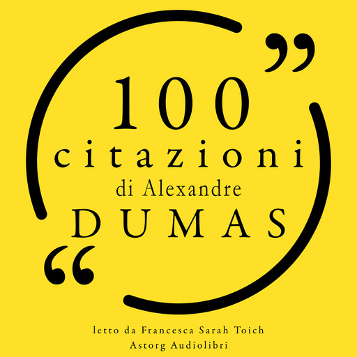 100 citazioni di Alexandre Dumas, Alexandre Dumas