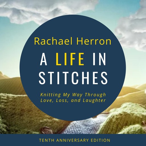 A Life in Stitches, Rachael Herron