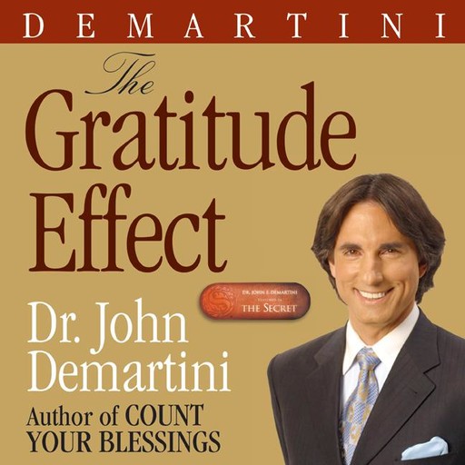 The Gratitude Effect, John Demartini