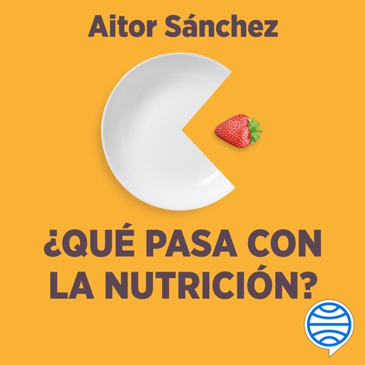 ¿Qué pasa con la nutrición?, Aitor Sánchez García