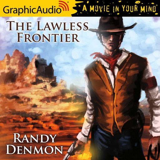 Lawless Frontier , The[Dramatized Adaptation], Randy Denmon