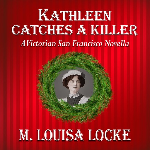 Kathleen Catches a Killer, M. Louisa Locke