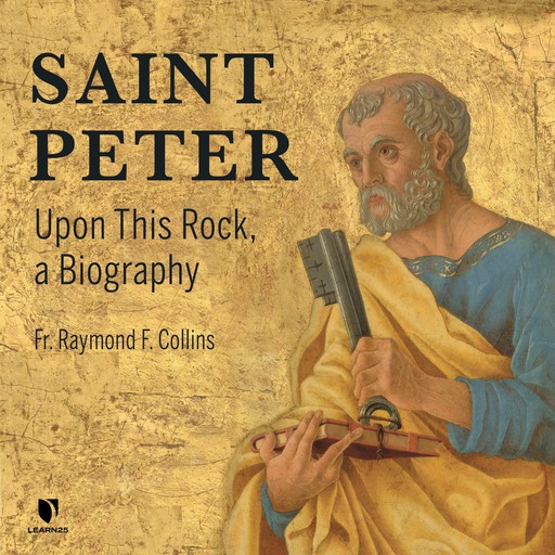 Saint Peter: Upon This Rock, a Biography, Raymond F.Collins