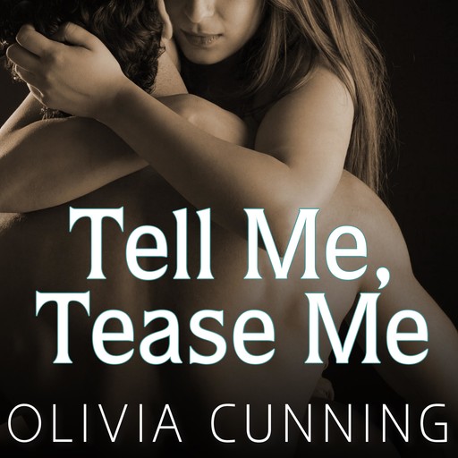 Tell Me, Tease Me, Olivia Cunning
