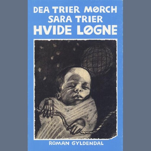 Hvide løgne, Dea Trier Mørch