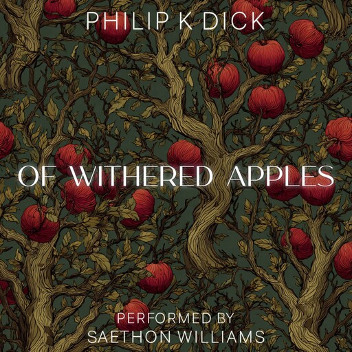 Of Withered Apples, Philip Dick